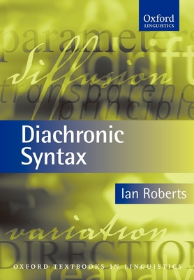 Diachronic Syntax - Roberts, Ian G