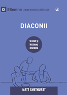 Diaconii (Deacons) (Romanian): How They Serve and Strengthen the Church
