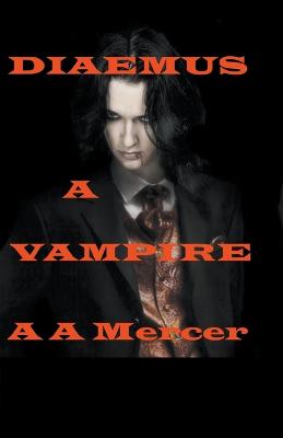 Diaemus a Vampire - Mercer, A a