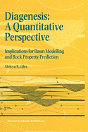 Diagenesis: A Quantitative Perspective: Implications for Basin Modelling and Rock Property Prediction - Giles, Melvyn R