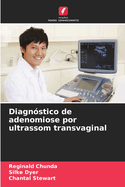 Diagn?stico de adenomiose por ultrassom transvaginal