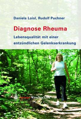 Diagnose Rheuma: Lebensqualitat mit einer entzundlichen Gelenkerkrankung - Loisl, Daniela, and Puchner, Rudolf