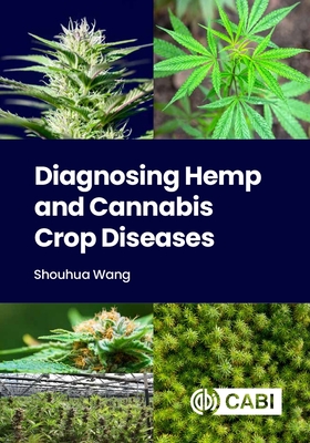 Diagnosing Hemp and Cannabis Crop Diseases - Wang, Shouhua, Dr.