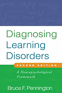 Diagnosing Learning Disorders, Second Edition: A Neuropsychological Framework