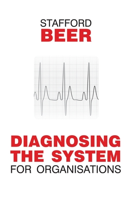Diagnosing the System for Organizations - Beer, Stafford