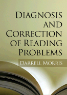 Diagnosis and Correction of Reading Problems, First Edition - Morris, Darrell, Edd