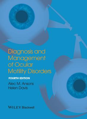Diagnosis and Management of Ocular Motility Disorders - Ansons, Alec M., and Davis, Helen