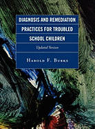 Diagnosis and Remediation Practices for Troubled School Children (Updated)