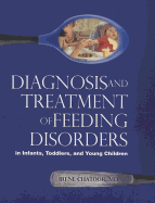 Diagnosis and Treatment of Feeding Disorders in Infants, Toddlers, and Young Children