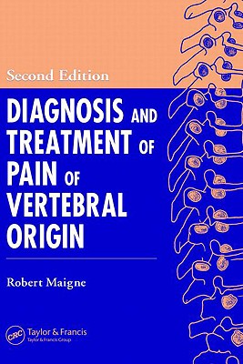 Diagnosis and Treatment of Pain of Vertebral Origin - Maigne, Robert, and Nieves, Walter L