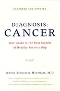Diagnosis: Cancer: Your Guide to the First Months of Healthy Survivorship (Revised)
