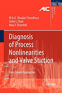 Diagnosis of Process Nonlinearities and Valve Stiction: Data Driven Approaches