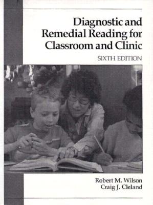 Diagnostic and Remedial Reading for Classroom and Clinic - Wilson, Robert M, and Cleland, Craig J, and Wilson, Leslie, PhD