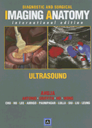 Diagnostic and Surgical Imaging Anatomy: Ultrasound - Ahuja, Anil T, MD, and Antonio, Gregory E, MD, and Griffith, James F, MD, MRCP