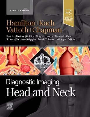Diagnostic Imaging: Head and Neck - Koch, Bernadette L, MD, and Vattoth, Surjith, MD, and Chapman, Philip R