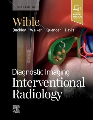 Diagnostic Imaging: Interventional Radiology - Wible, Brandt C, MD