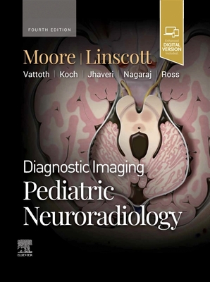Diagnostic Imaging: Pediatric Neuroradiology - Moore, Kevin R, MD, and Linscott, Luke L, MD