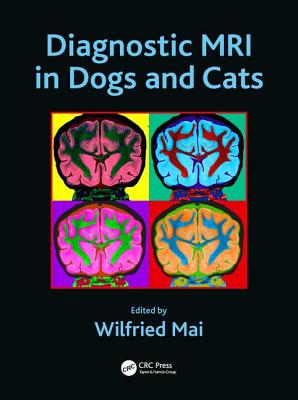 Diagnostic MRI in Dogs and Cats - Mai, Wilfried (Editor)