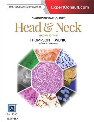 Diagnostic Pathology: Head and Neck - Thompson, Lester D R, MD, and Wenig, Bruce M, MD