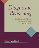 Diagnostic Reasoning: Case Analysis in Primary Care Practice