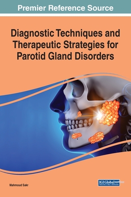 Diagnostic Techniques and Therapeutic Strategies for Parotid Gland Disorders - Sakr, Mahmoud