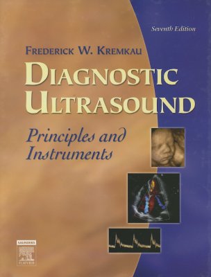 Diagnostic Ultrasound: Principles and Instruments - Kremkau, Frederick W, PH.D.
