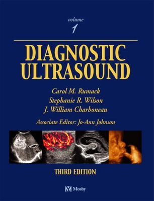 Diagnostic Ultrasound - Rumack, Carol M, and Wilson, Stephanie R, MD, and Charboneau, J William, MD