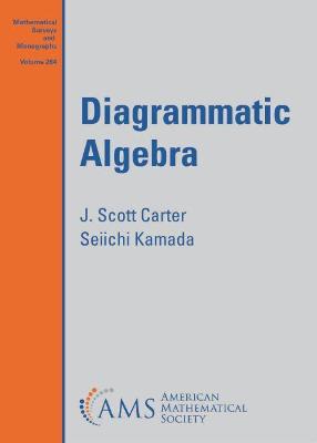 Diagrammatic Algebra - Carter, J Scott, and Kamada, Seiichi