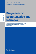Diagrammatic Representation and Inference: 9th International Conference, Diagrams 2016, Philadelphia, Pa, USA, August 7-10, 2016, Proceedings