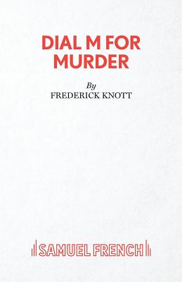 Dial "M" for Murder: Play - Knott, Frederick