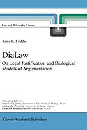 Dialaw: On Legal Justification and Dialogical Models of Argumentation