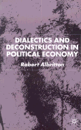 Dialectics and Deconstruction in Political Economy