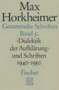 'Dialektik der Aufklärung' und Schriften 1940-1950 - Horkheimer, Max, and Schmid Noerr, Gunzelin