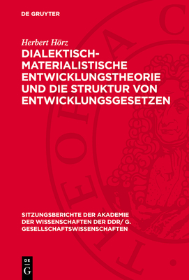 Dialektisch-Materialistische Entwicklungstheorie Und Die Struktur Von Entwicklungsgesetzen - Hrz, Herbert