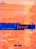 Dialog Beruf: Kursbuch 3: Kursbuch 3 - Becker, Norbert, and Braunert, Jorg, and Eisfeld, Karl-Heinz