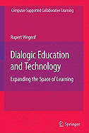 Dialogic Education and Technology: Expanding the Space of Learning