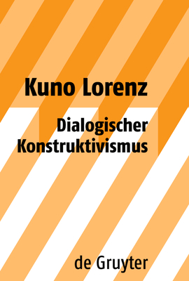 Dialogischer Konstruktivismus - Lorenz, Kuno