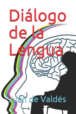 Dialogo de La Lengua - de Vald?s, Juan