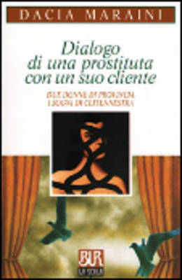 Dialogo di una prostituta con un suo cliente - Maraini, Dacia