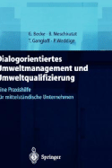 Dialogorientiertes Umweltmanagement Und Umweltqualifizierung: Eine Praxishilfe Fr Mittelstndische Unternehmen