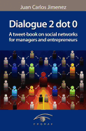 Dialogue 2 Dot 0: A Tweet-Book on Social Networks for Managers and Entrepreneurs