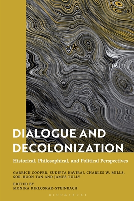 Dialogue and Decolonization: Historical, Philosophical, and Political Perspectives - Kirloskar-Steinbach, Monika (Editor)