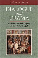 Dialogue and Drama: Elements of Greek Tragedy in the Fourth Gospel
