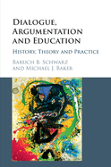 Dialogue, Argumentation and Education: History, Theory and Practice