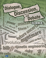 Dialogue, Discussion and Debate: Science