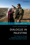 Dialogue in Palestine: The People-To-People Diplomacy Programme and the Israeli-Palestinian Conflict