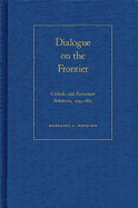 Dialogue on the Frontier: Catholic and Protestant Relationships