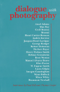 Dialogue with Photography: Interviews by Paul Hill and Thomas Cooper - Cooper, Thomas (Editor), and Hill, Paul (Text by), and Hill, Paul, Jr. (Editor)