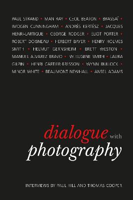 Dialogue With Photography - Hill, Paul (Editor)