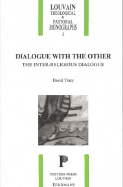 Dialogue with the Other: The Inter-Religious Dialogue - Tracy, David